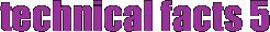 technical facts 4